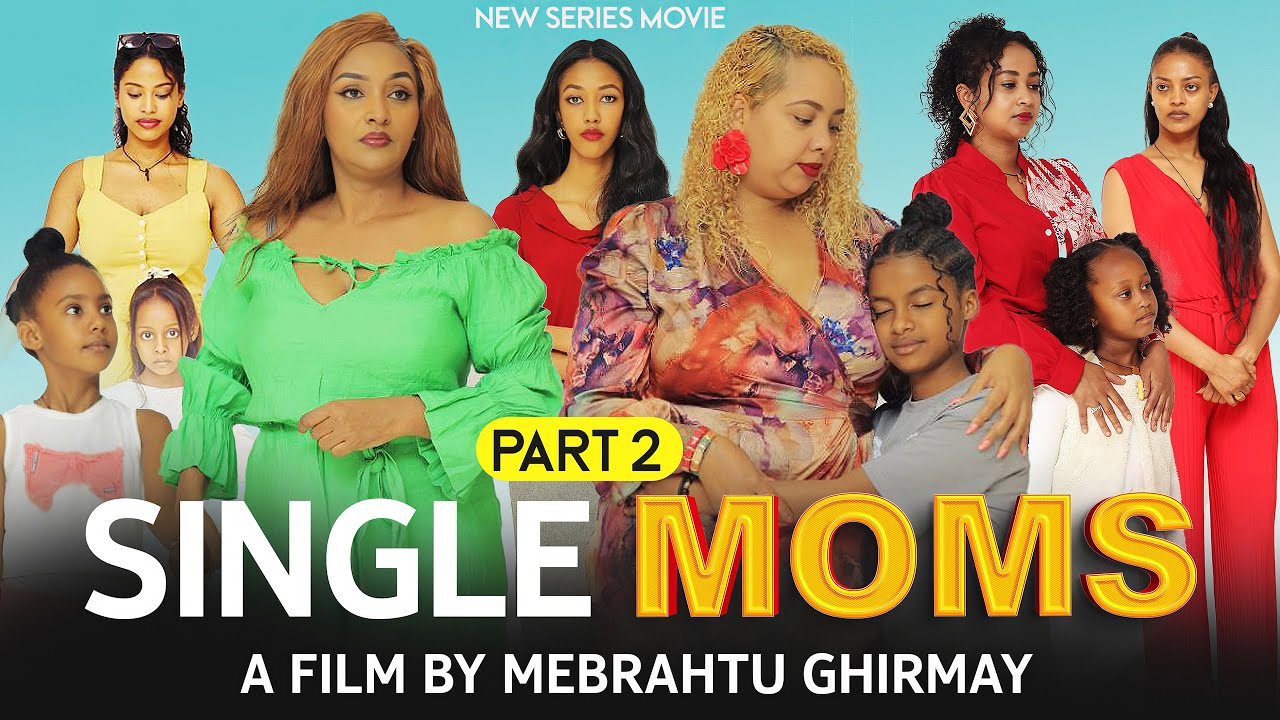 Single Moms Part 2 🎬 | New Eritrean Drama Series 2025 by Mebrahtu Ghirmay