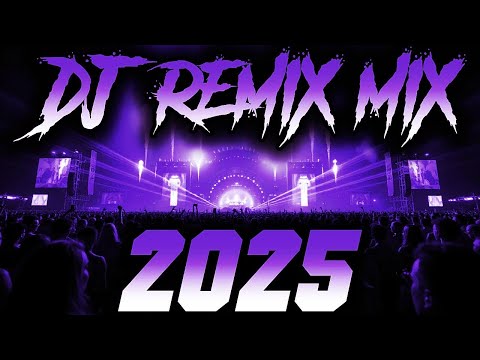 DJ MIX 2025 - Remixes & Mashups of Popular Songs 2025 | DJ Remix Song Club Music Disco DJ Mix 2024