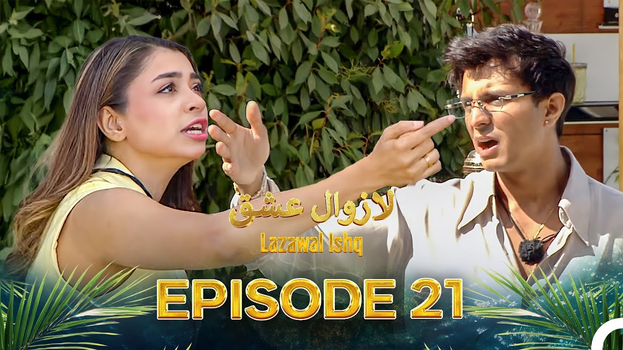 Lazawal Ishq - لازوال عشق | Episode 21