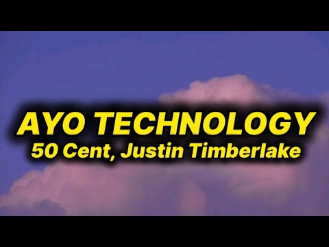 50 Cent - Ayo Technology (lyrics) ft. Justin Timberlake 