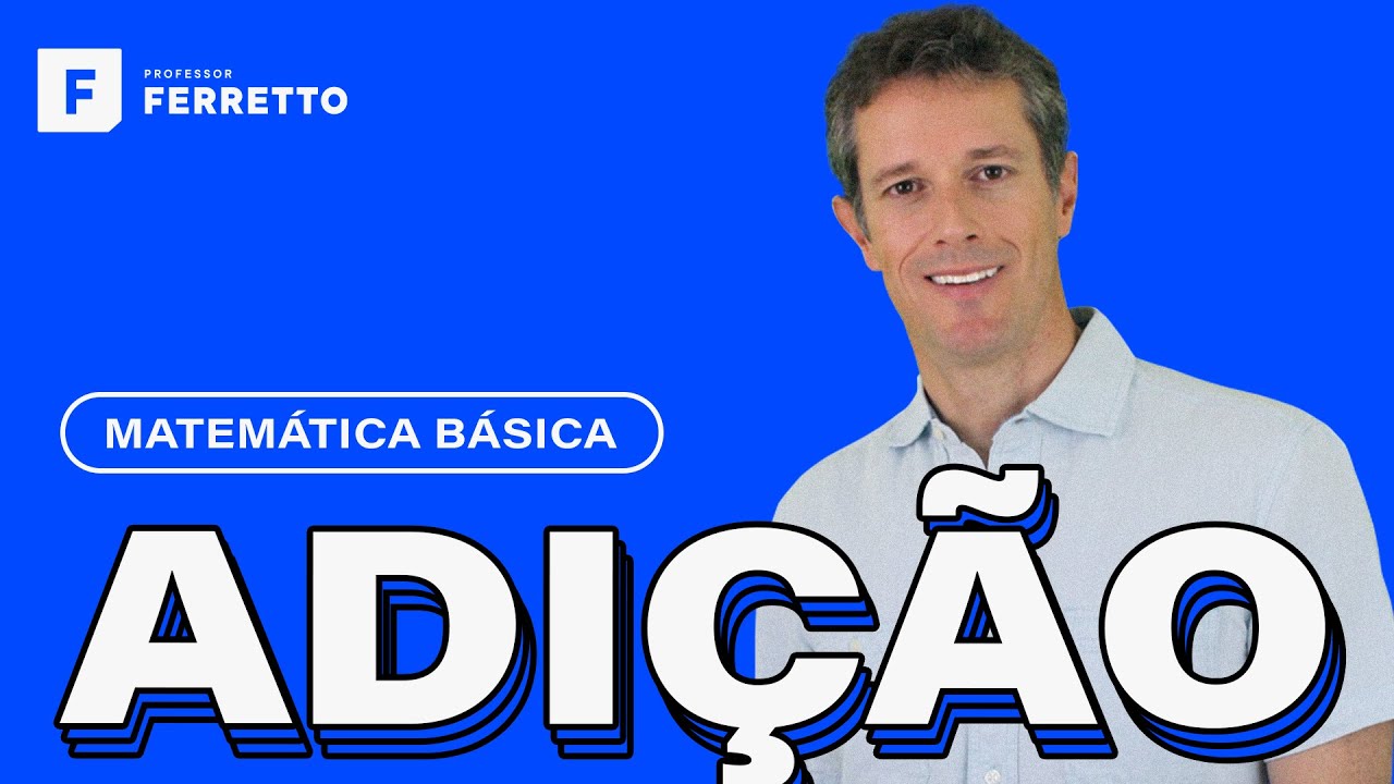 Matemática Básica: Aula 1 - Aprenda Adição e Divisão de Forma Simples