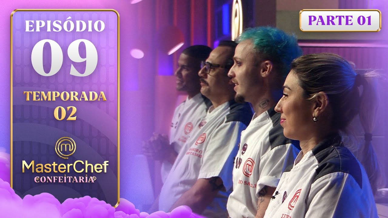 EP. 09 - 1/5: Semifinal do MasterChef Confeitaria (04/11/25) | Temporada 2