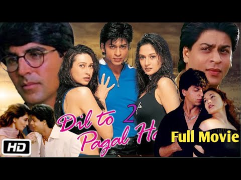 Dil to Pagal Hai 2 Hindi Full Movie | Shahrukh khan, Madhuri Dixit, Karishma Kapoor, Akshay Kumar