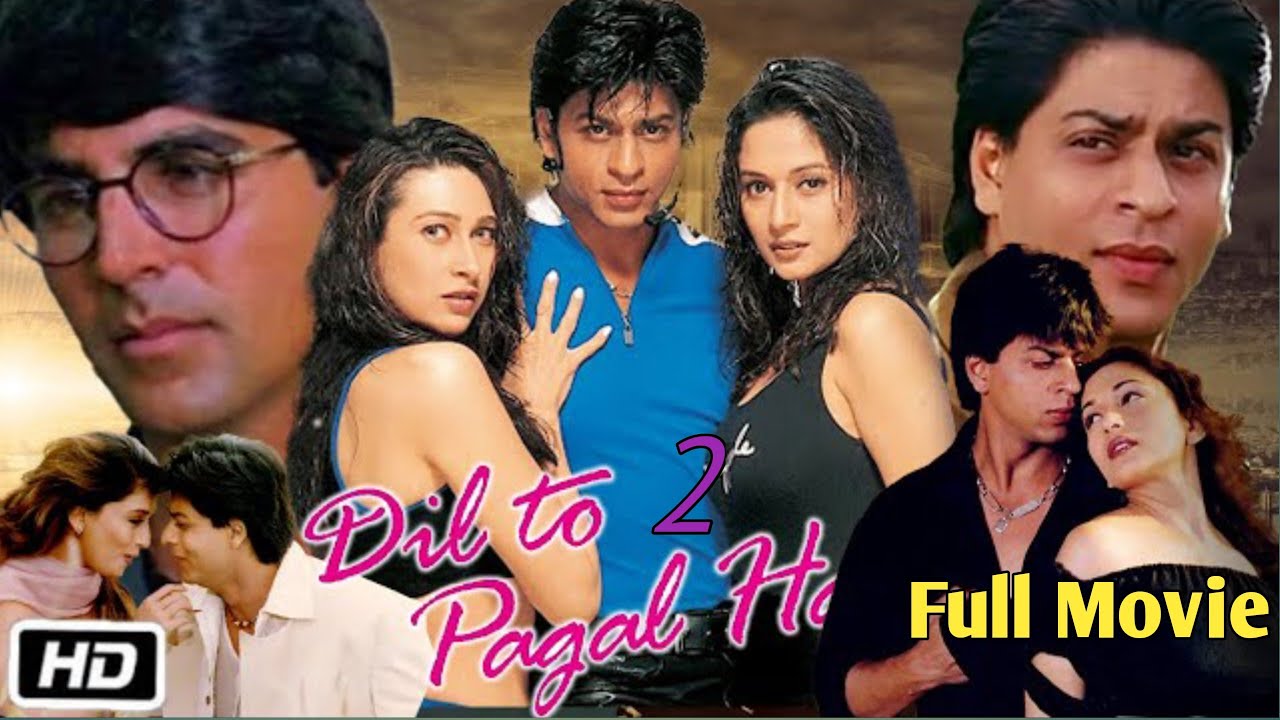 Dil to Pagal Hai 2 Full Hindi Movie | Shahrukh Khan, Madhuri Dixit, Karishma Kapoor, Akshay Kumar