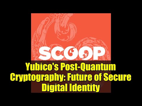 Yubico's Post-Quantum Cryptography: Future of Secure Digital Identity