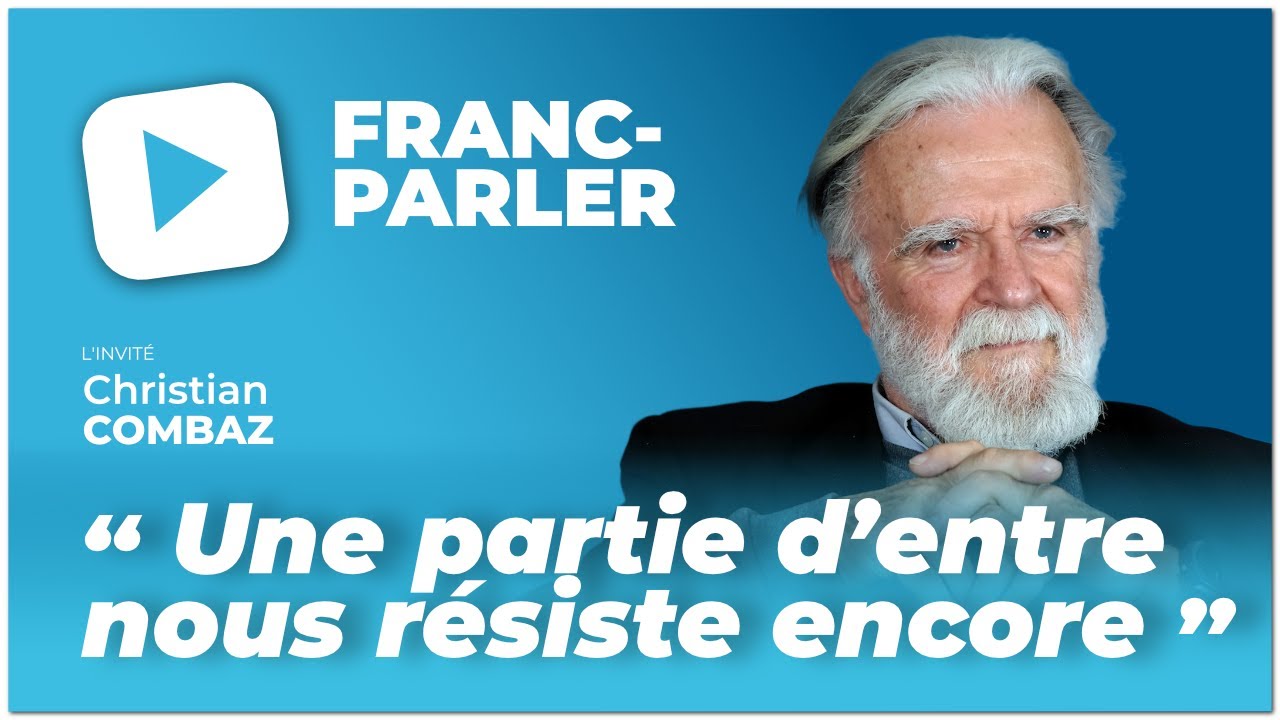 FRANC-PARLER : Christian Combaz révèle la résistance d'une partie de nous-mêmes ✊