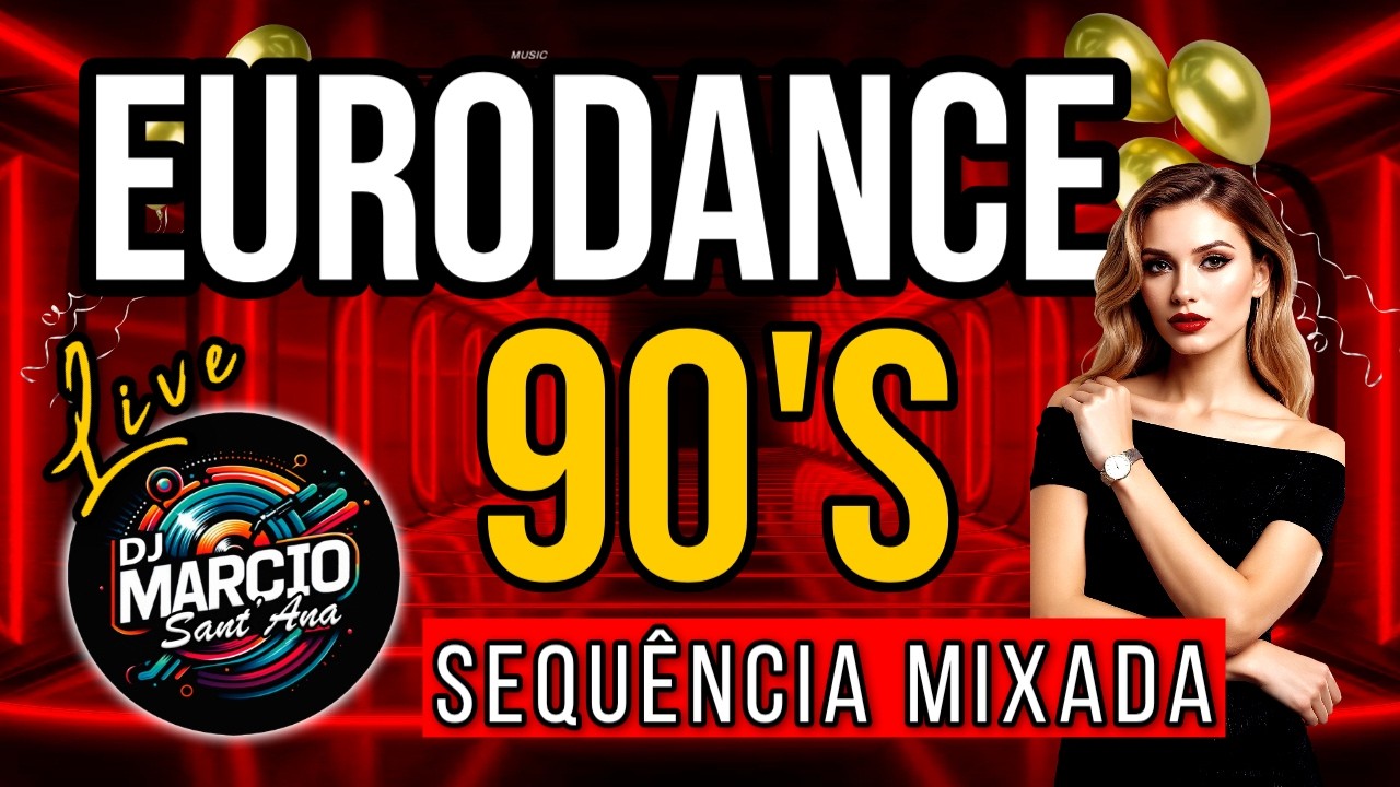 Eurodance 90's Live Mix by DJ Marcio Sant'Ana #47
