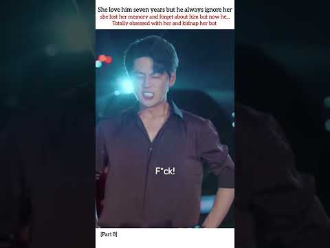 [Part 8] He kidnap her and forcefully treat her for memory recover but she ....#cdrama #cdramaclips