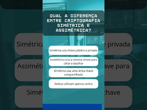 Qual a diferença entre criptografia simétrica e assimétrica? 🔄