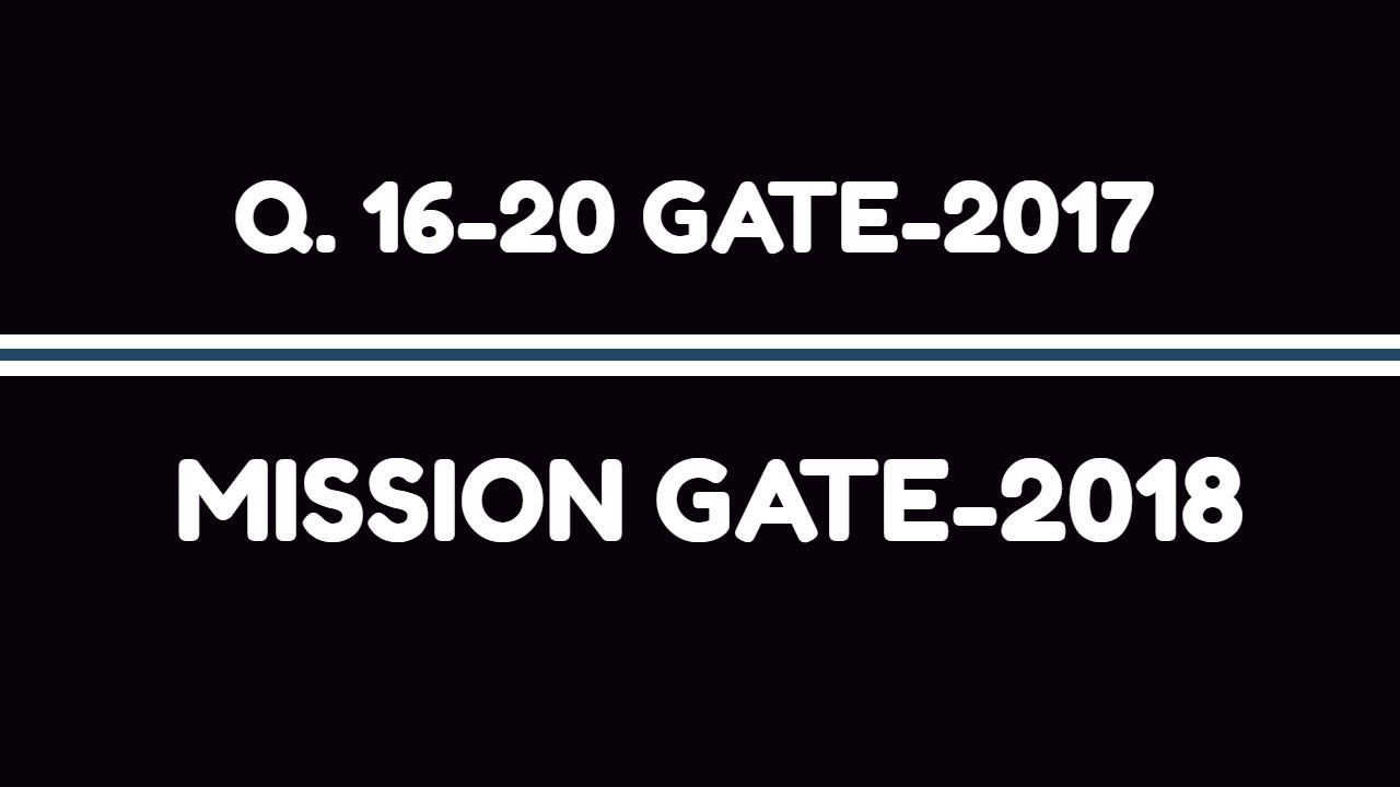 Q.16-20 GATE-2017 by Online Physics (MISSION GATE-2018)