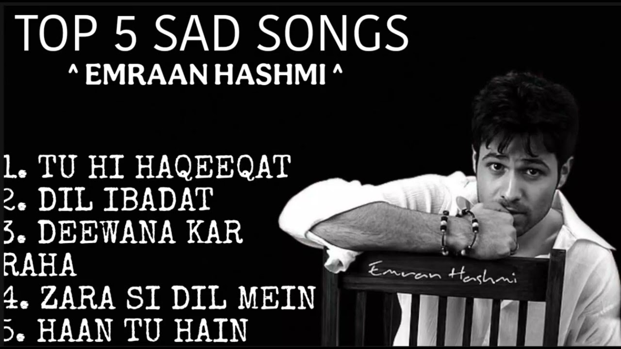 TOP 5 SAD SONGS OF EMRAAN HASHMI \ EMRAAN HAHSMI SAD SONGS \ BOLLYWOOD SAD SONGS