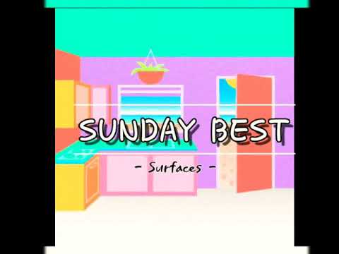 Surfaces - Sunday Best Lyrics (Feeling Blessed) โ๏ธ