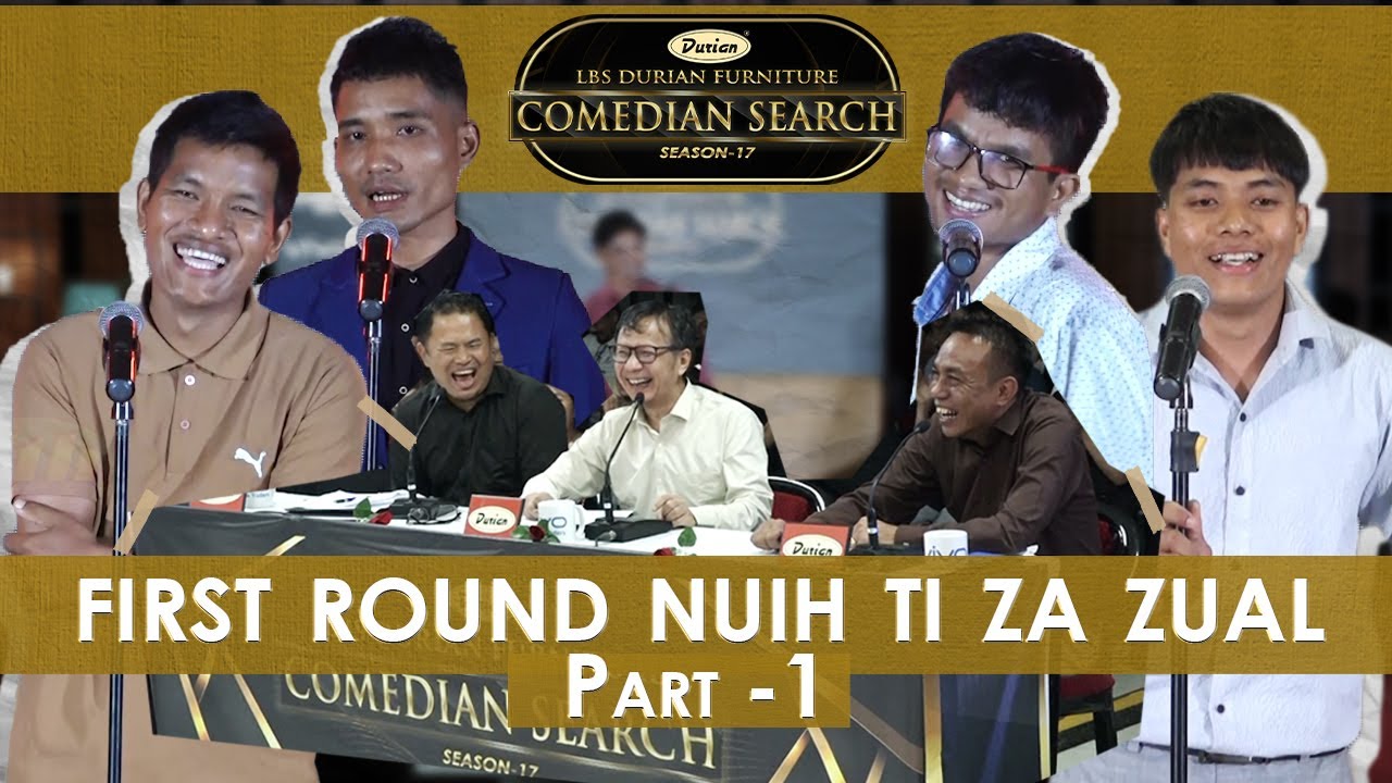 NUIH TI ZA ZUAL FIRST ROUND PART-1 - LBS DURIAN COMEDIAN SEARCH 2025