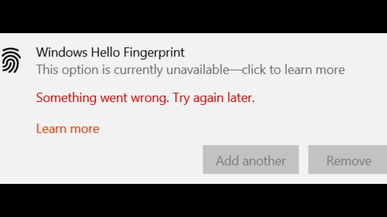 Fix Windows Hello Fingerprint Error Something Went Wrong Try Again Later