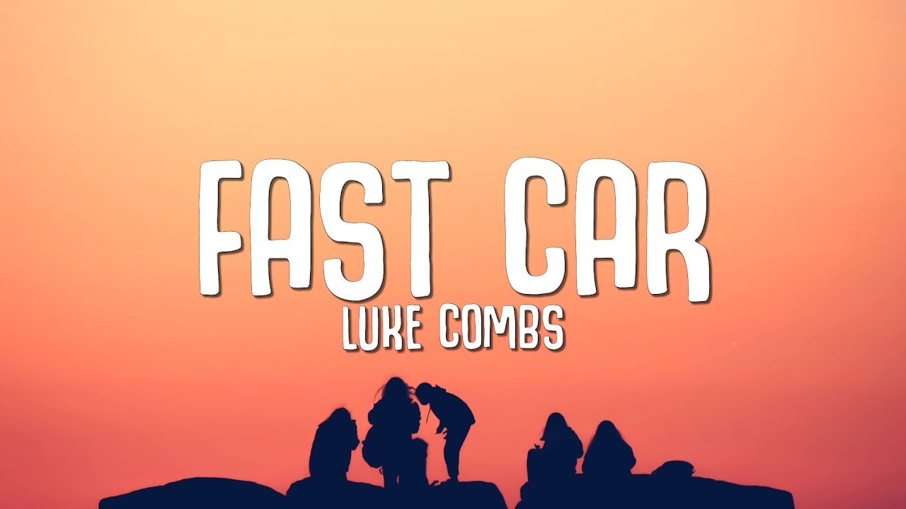 Luke Combs - Fast Car Lyrics 🎶