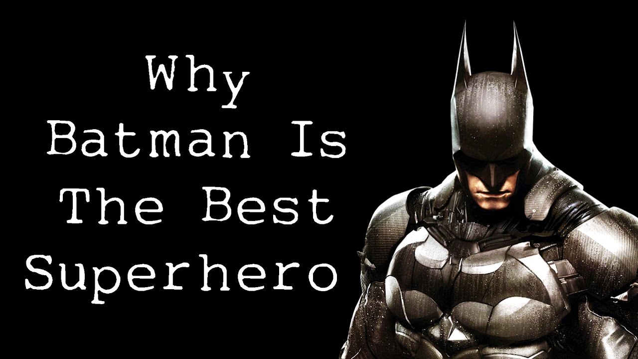 Why Batman Is the Best Superhero 🦇