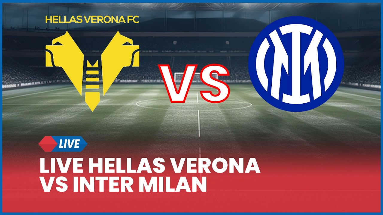 LIVE: Hellas Verona vs Inter Milan – Kesempatan Inter Dekati Puncak Klasemen Serie A ⚽