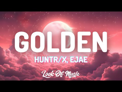 HUNTR/X - Golden (Lyrics) ft. EJAE · AUDREY NUNA · REI AMI [KPop Demon Hunters]