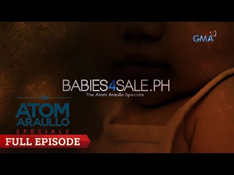 The Atom Araullo Specials: Babies For Sale | Full Episode