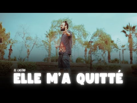 El Castro - Elle m'a quitté (Official Video)