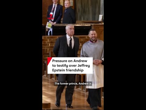 Pressure on Andrew to testify over friendship with Jeffrey Epstein