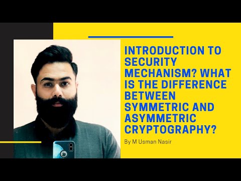 Introduction to security mechanism and difference between Symmetric and Asymmetric cryptography