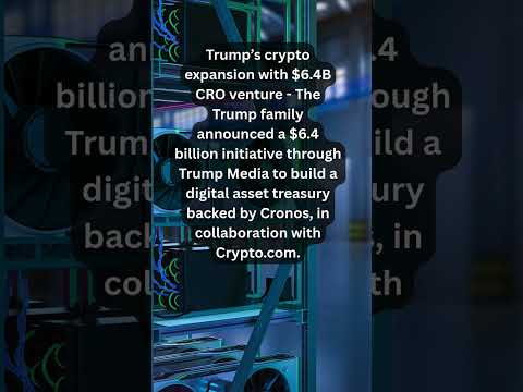 Trump’s crypto expansion with $6.4B CRO venture