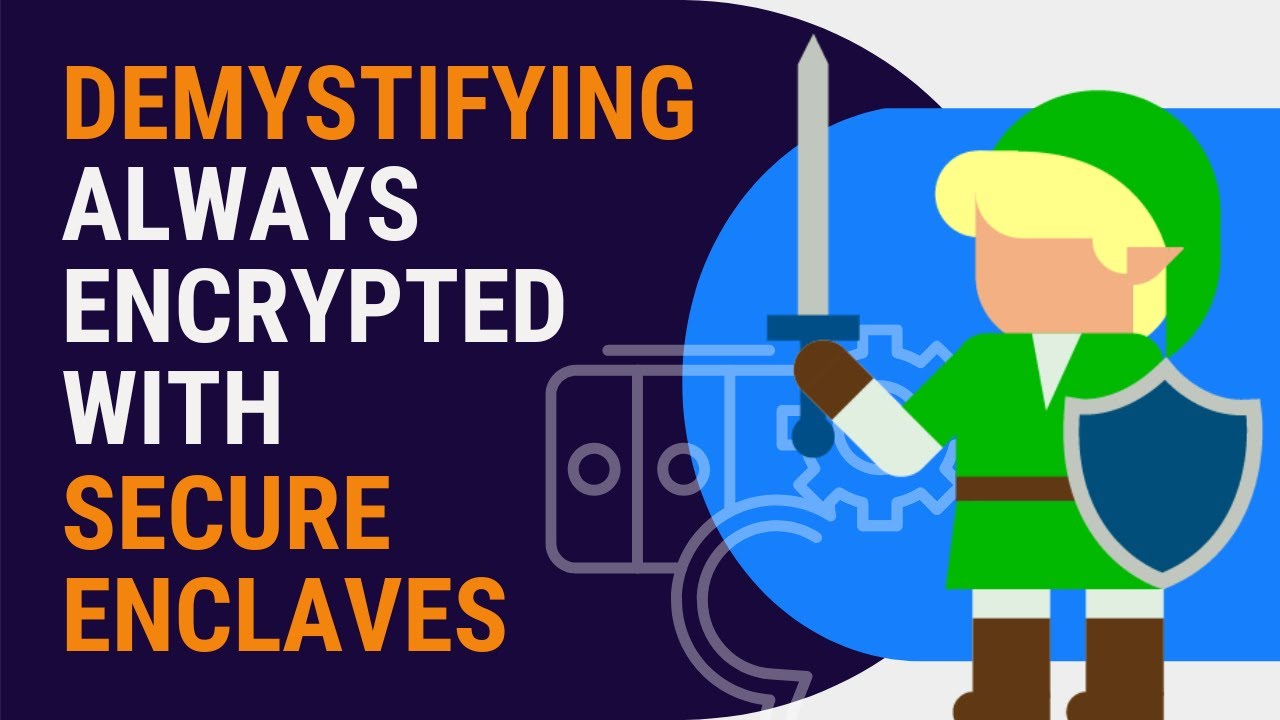 Understanding Always Encrypted & Secure Enclaves π