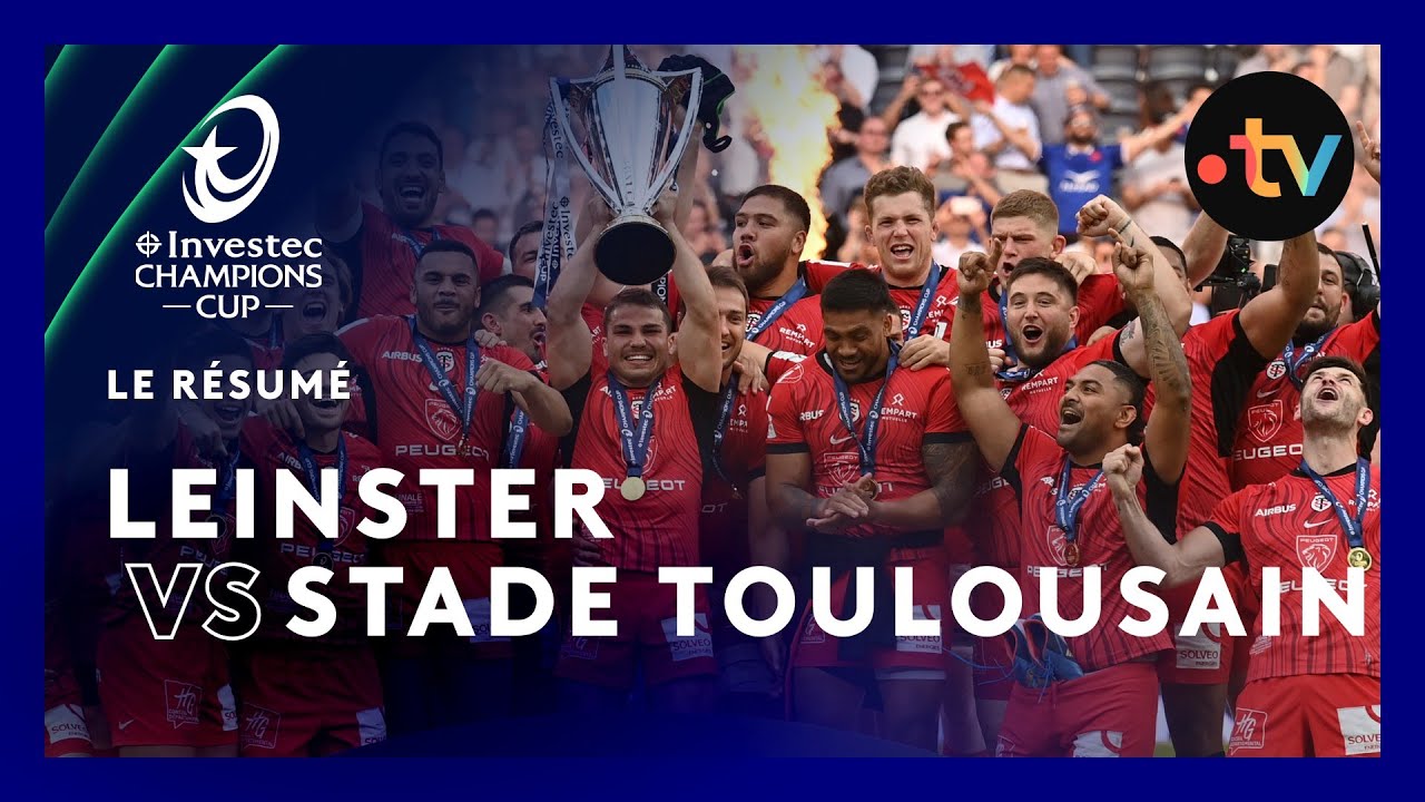 Champions Cup : Leinster vs Stade Toulousain Final 🏆