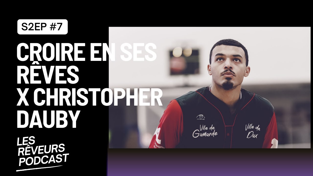 Les rêveurs podcast (ep 17) : Christopher Dauby (Basketball,19e arrondissement, All Parisian Game)