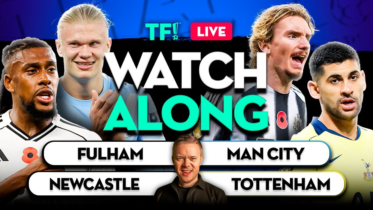 Fulham vs Man City & Newcastle vs Tottenham Live ⚽