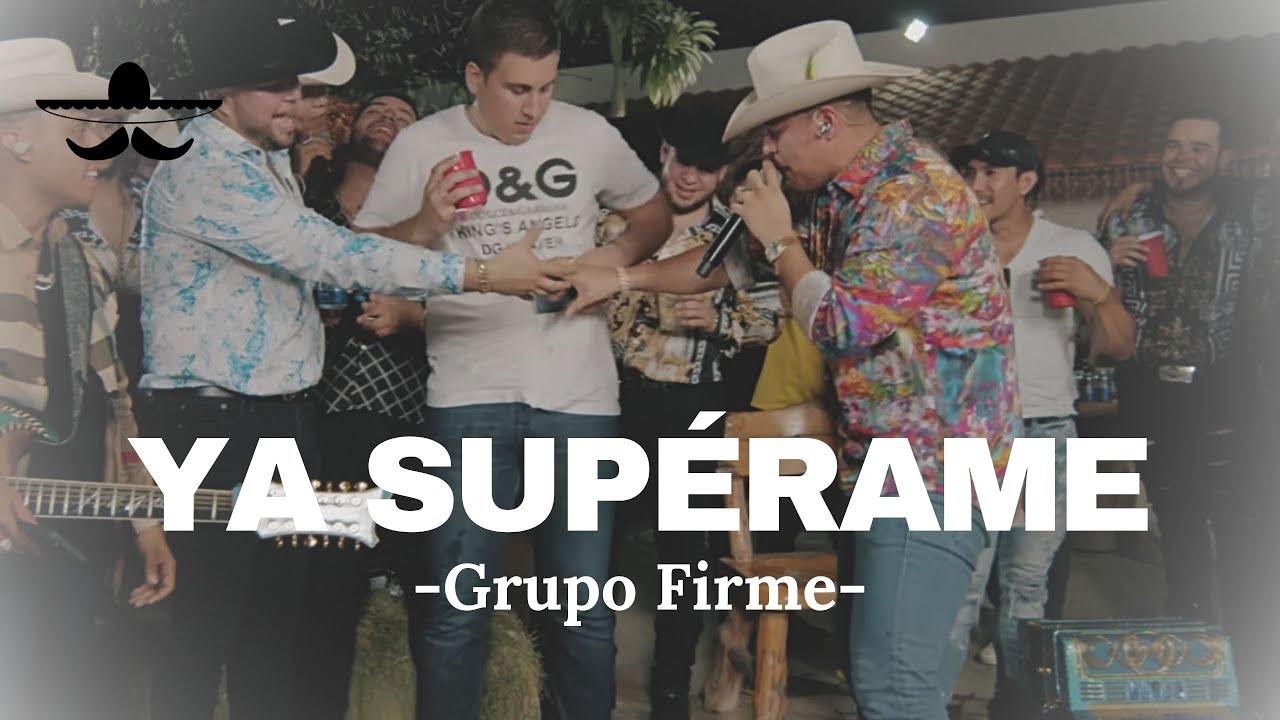 Grupo Firme - Ya Supérome (Letra) 🎶