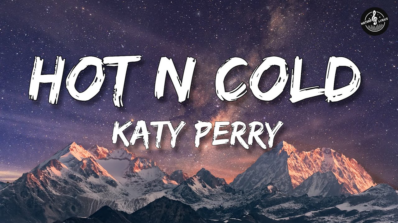 Katy Perry - Hot N Cold Lyrics đ¶