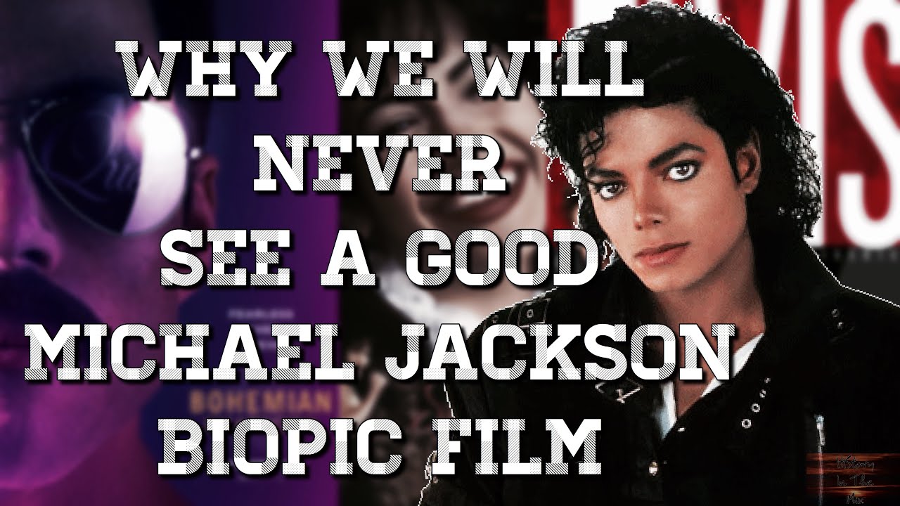 A MICHAEL JACKSON BIOPIC FILM: Why It Should Never Happen (HIStory In The Mix)
