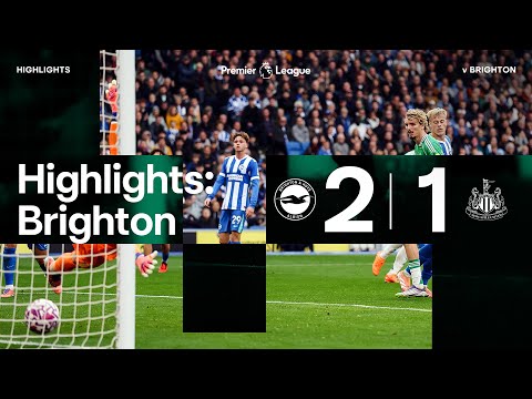 Brighton and Hove Albion 2 Newcastle United 1 | Premier League Highlights