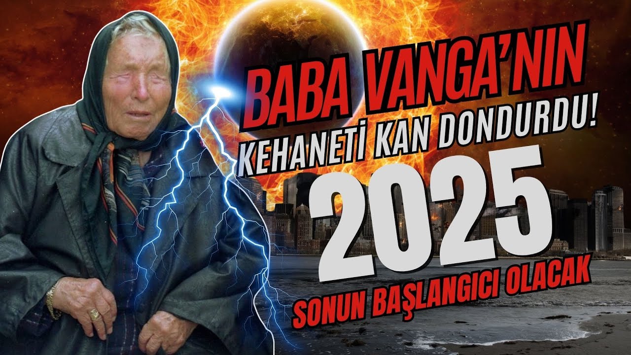 Baba Vanga’nın 2025 Kehanetleri: Korkutucu Son ve Büyük Savaşlar 🚨