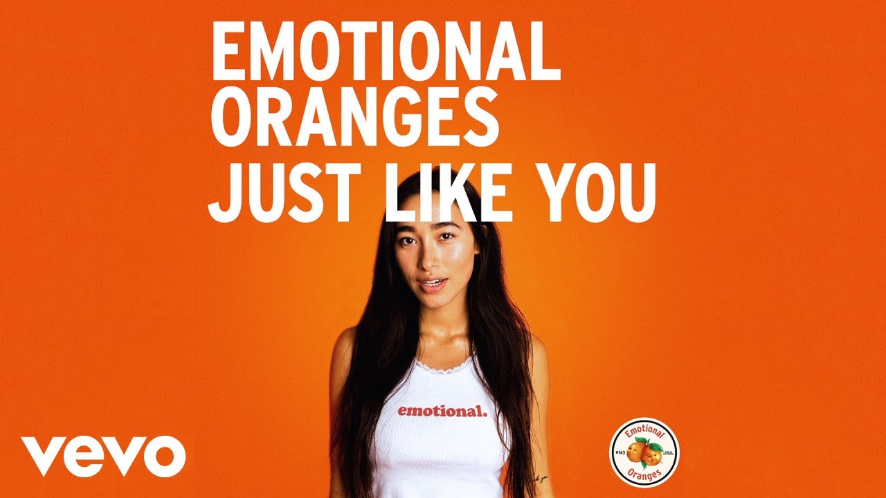 Emotional Oranges - Just Like You (Audio) 🎶