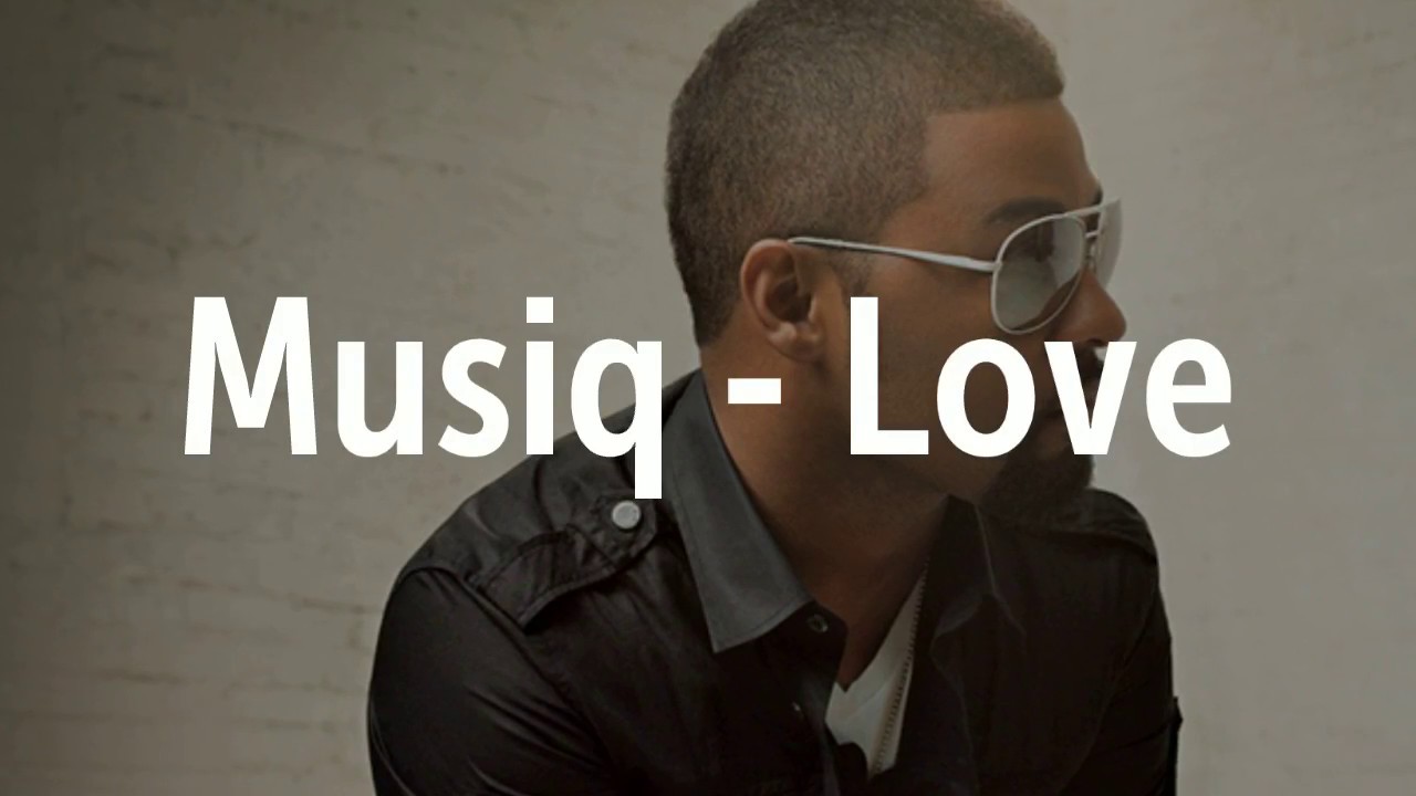Musiq - Love (Lyrics) 🎶 | Full Song Lyrics & Meaning