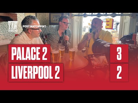 Crystal Palace 2-2 Liverpool (Penalties Palace 3-2 Liverpool) | Post Match Pint