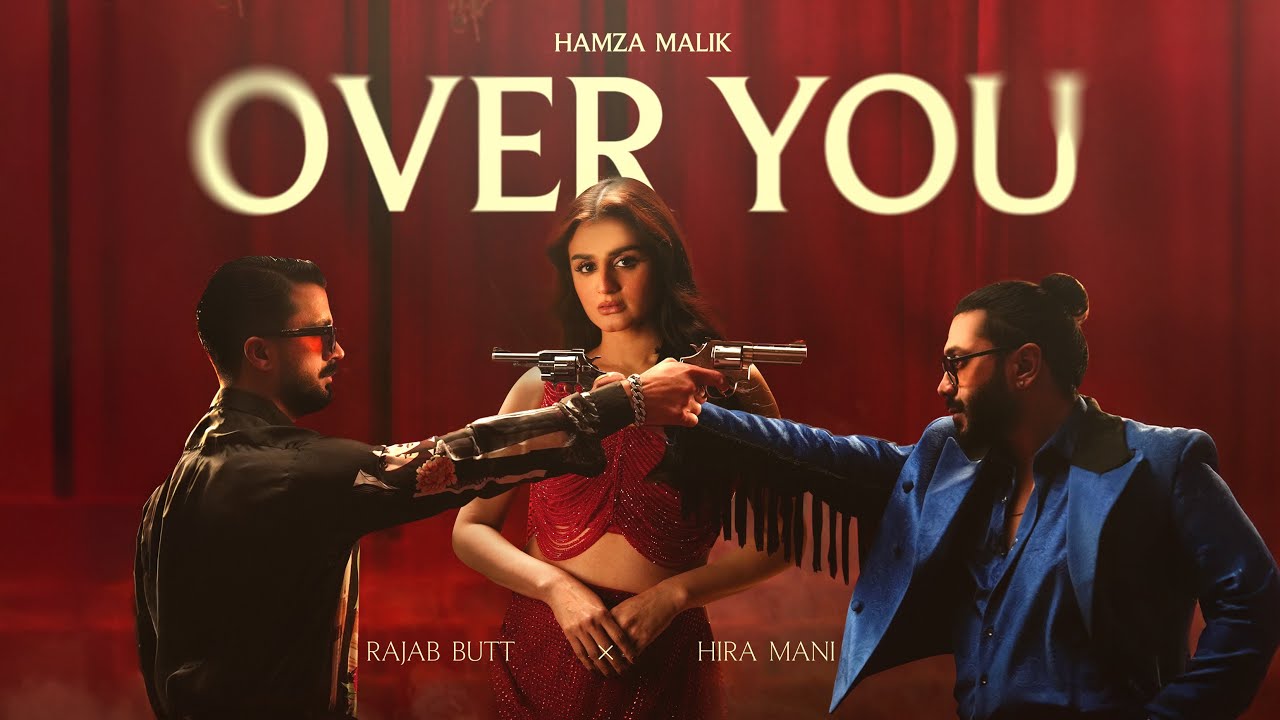 Over You | Hamza Malik, Rajab Butt & Hira Mani 🎶