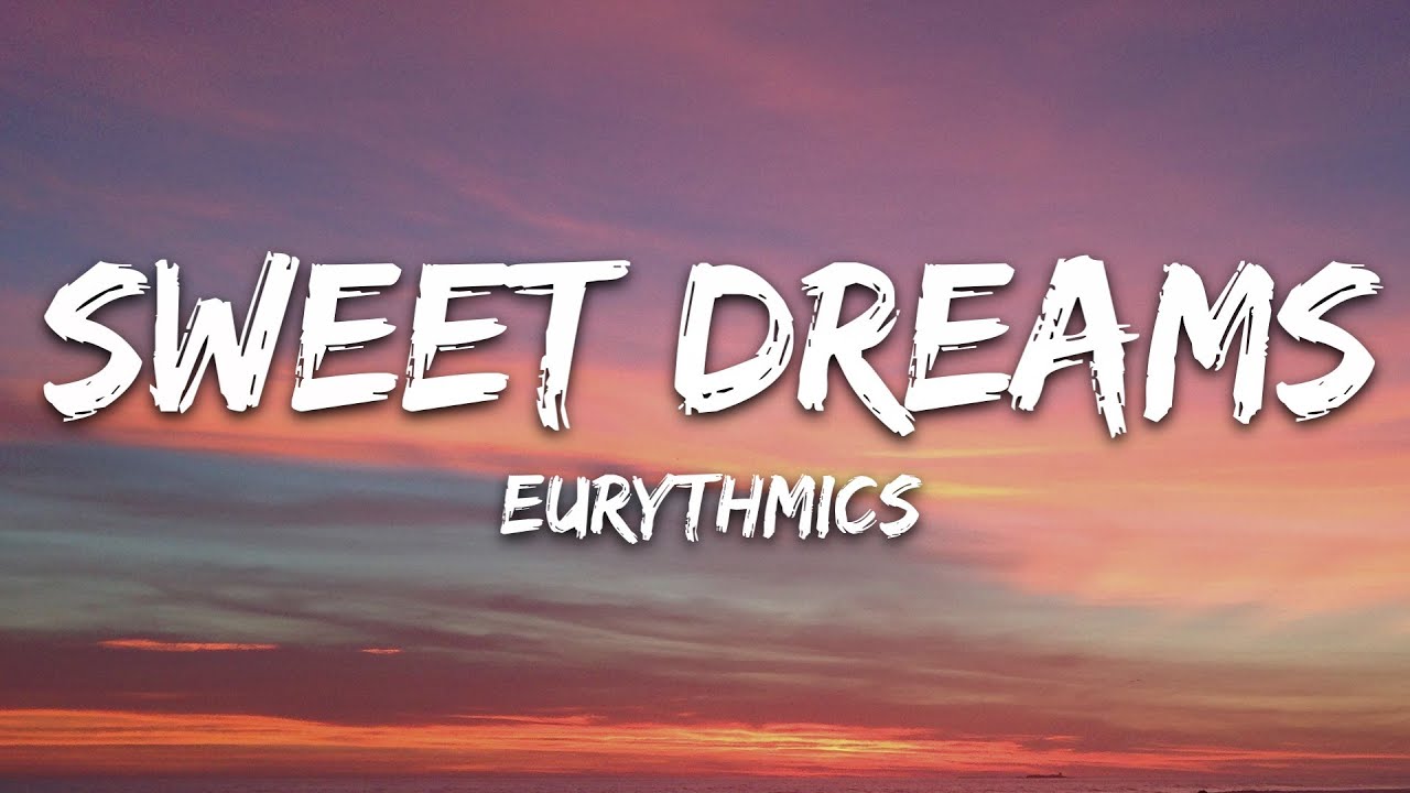 Eurythmics - Sweet Dreams Lyrics 🎶
