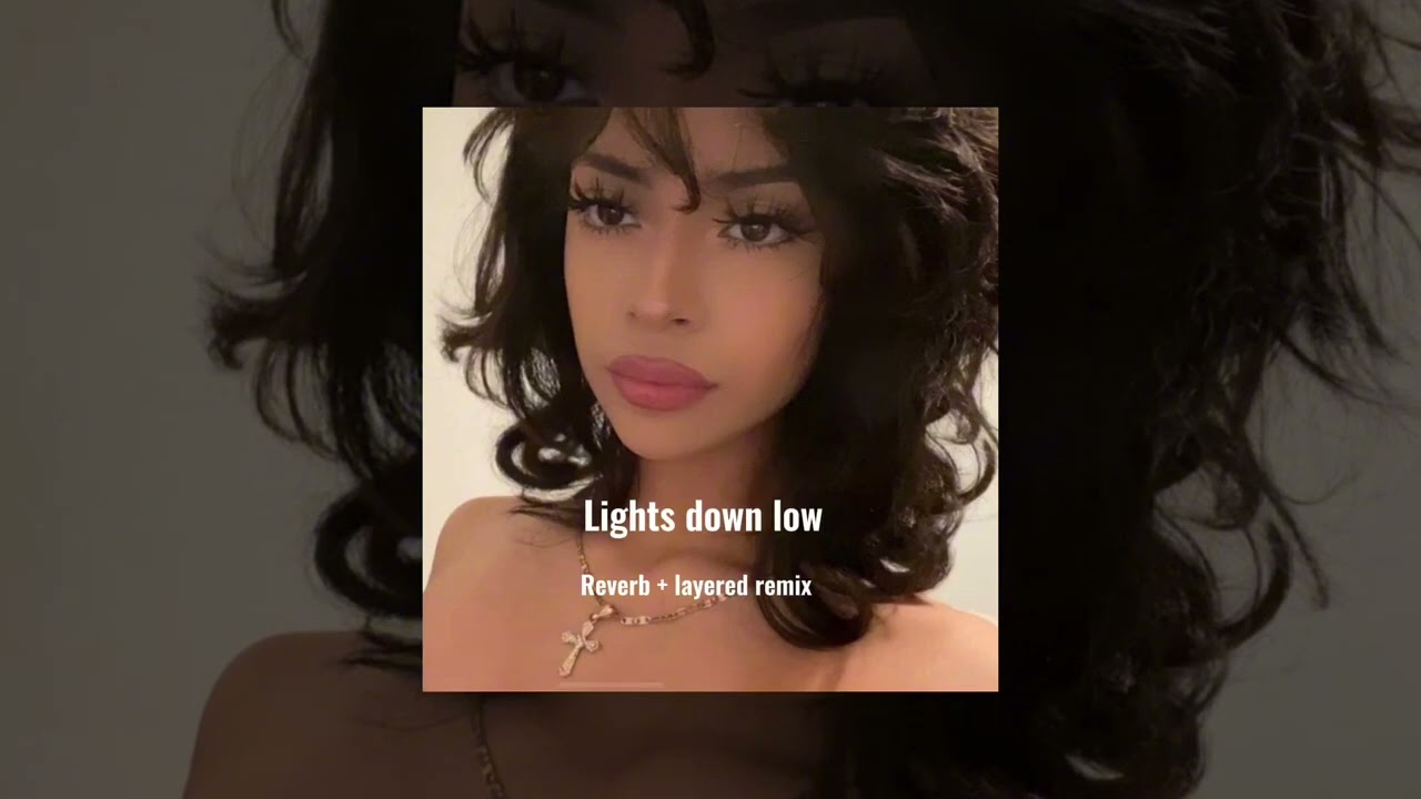 Lights Down Low - Maejor (Reverb & Layered Remix) V2 🎶
