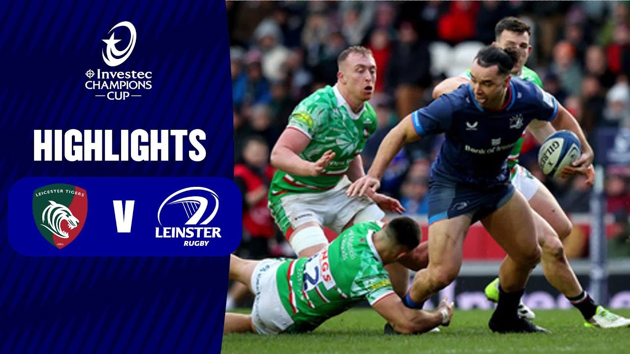 Leicester Tigers vs Leinster Rugby Highlights 🏉