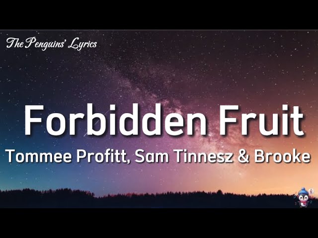 Forbidden Fruit Lyrics by Tommee Profitt, Sam Tinnesz & Brooke 🍎