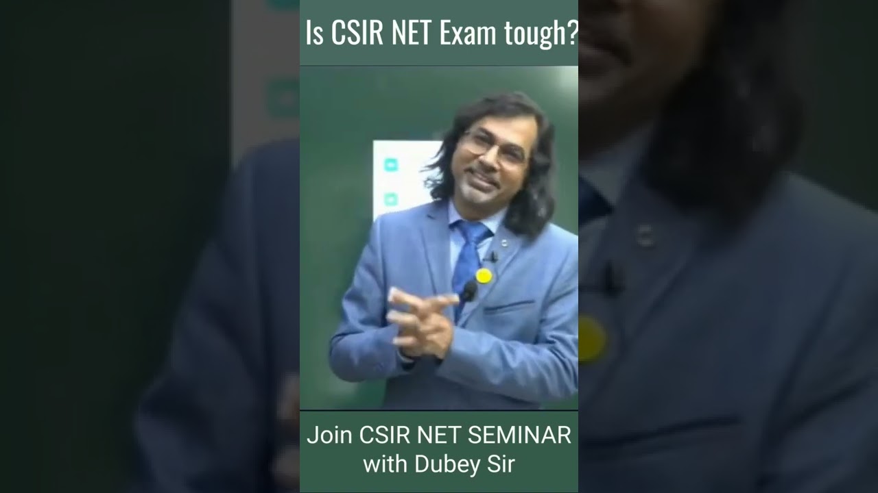 CSIR NET Exam: Difficulty Level and Strategy for Success with Dubey Sir
