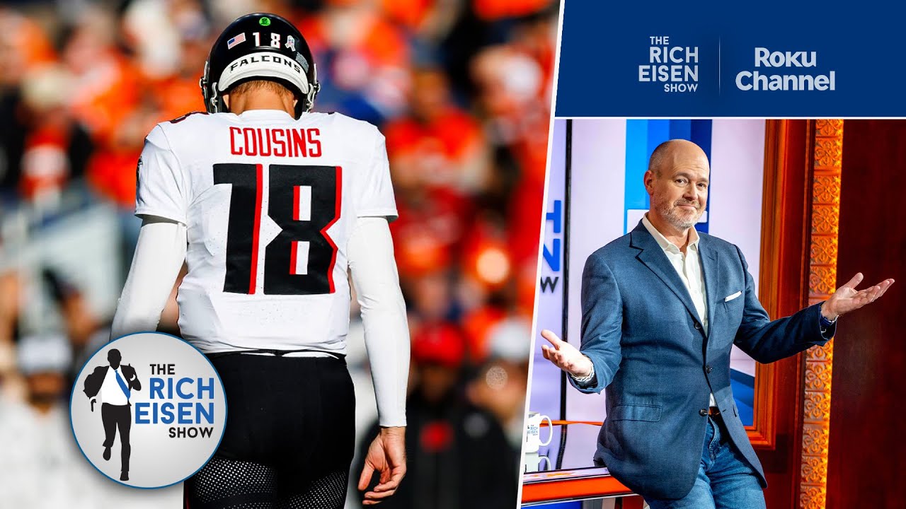 Rich Eisen Discusses Kirk Cousins' Potential Move to the Atlanta Falcons 🏈