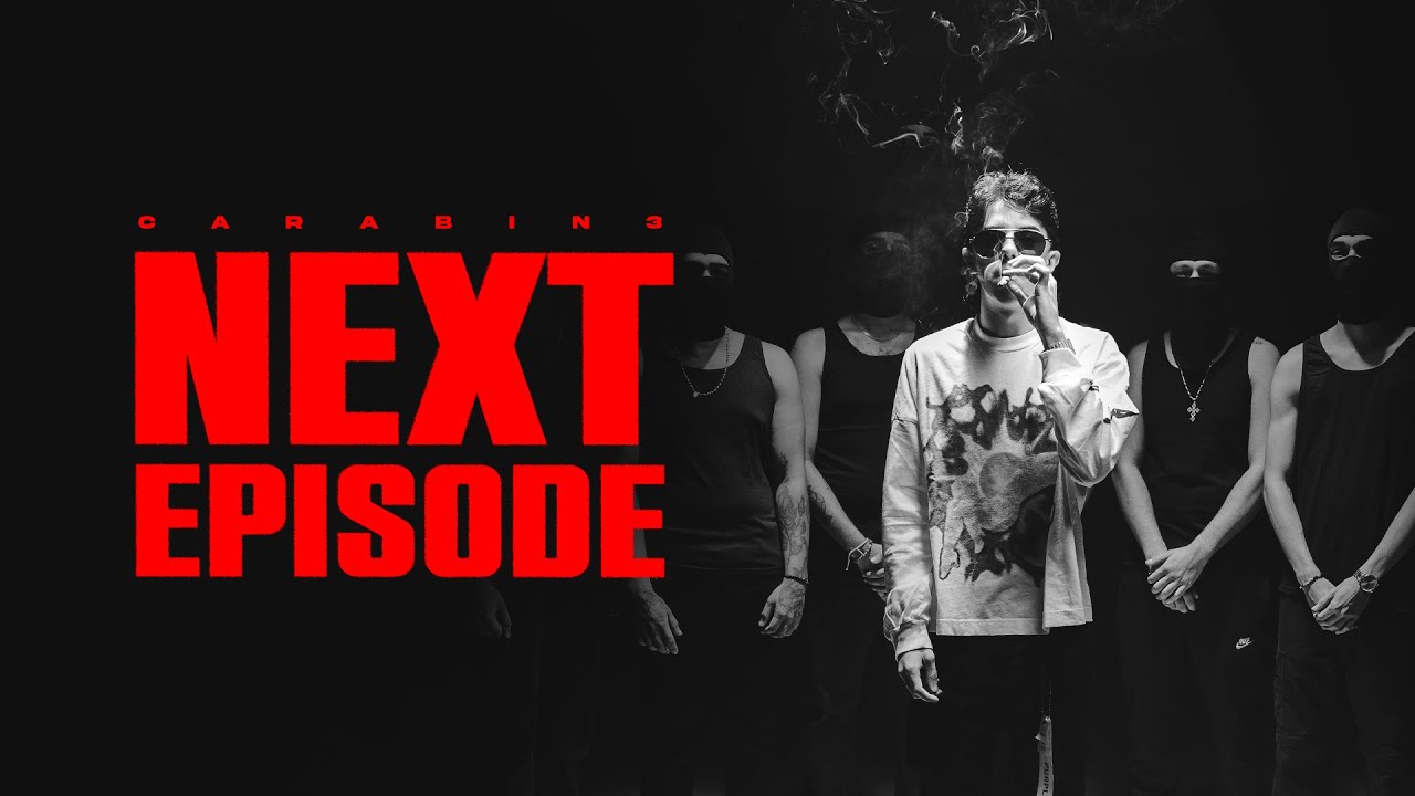 🎶 Escucha 'NEXT EPISODE' de CARABIN3 - Nuevo Video Oficial