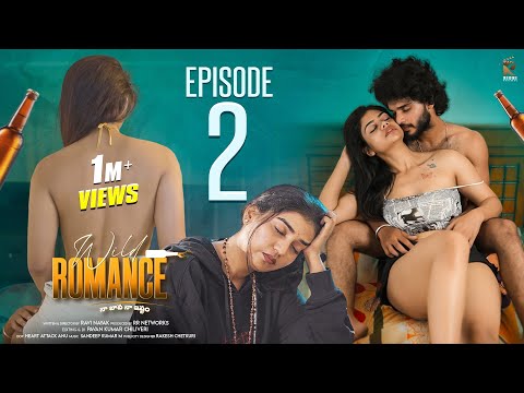 Wild Romance | Episode - 2 | Ridhi | Telugu Web Series 2025 | Arjun Kommani | Sanjana | Ravi Nayak