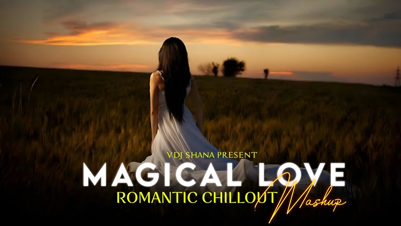 Magical Love Mashup 2024 🎶 | Romantic Chillout