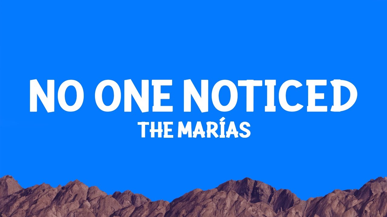 The Marías - No One Noticed (Lyrics) 🎶